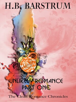 cover image of Unlikely Romance Part 1